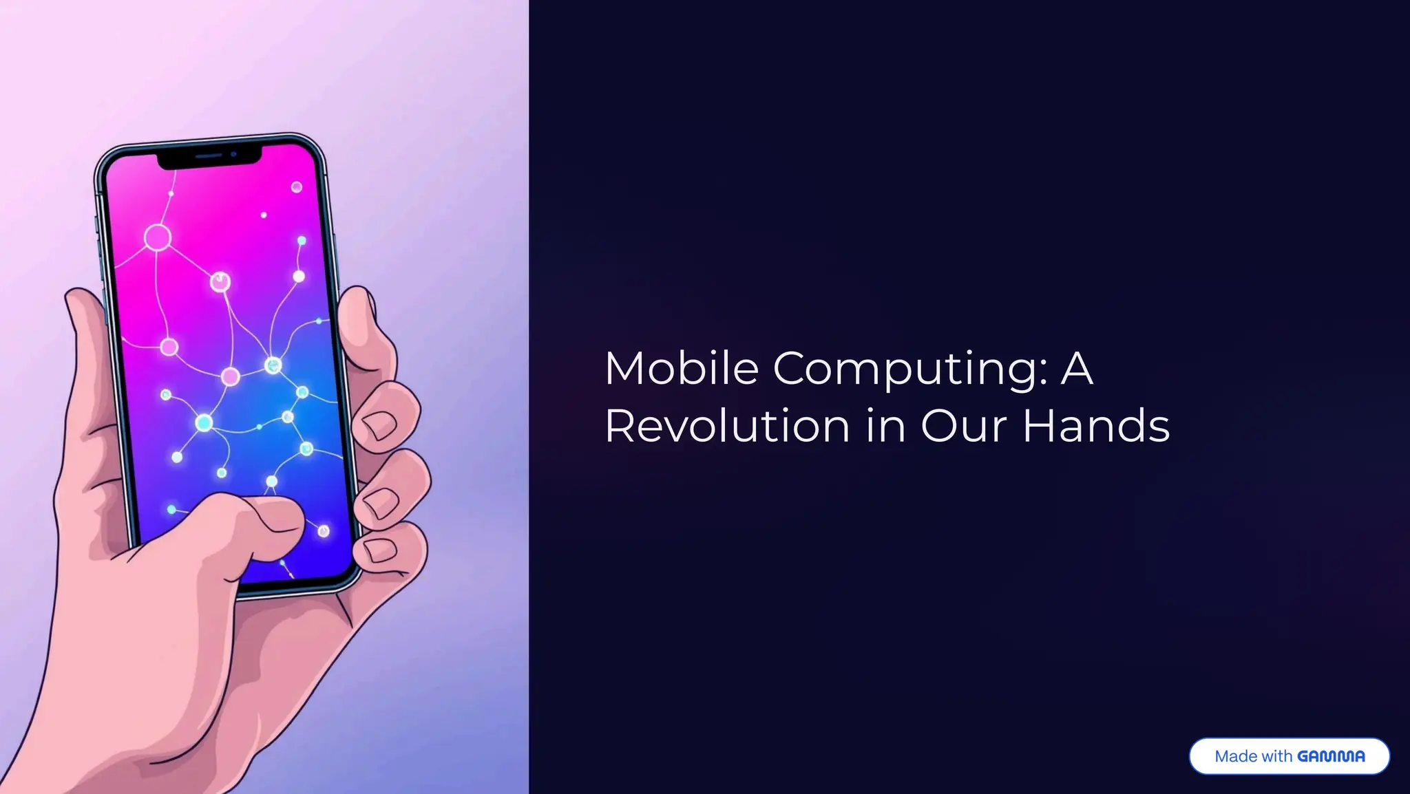 Mobile Computing: A
Revolution in Our Hands
 