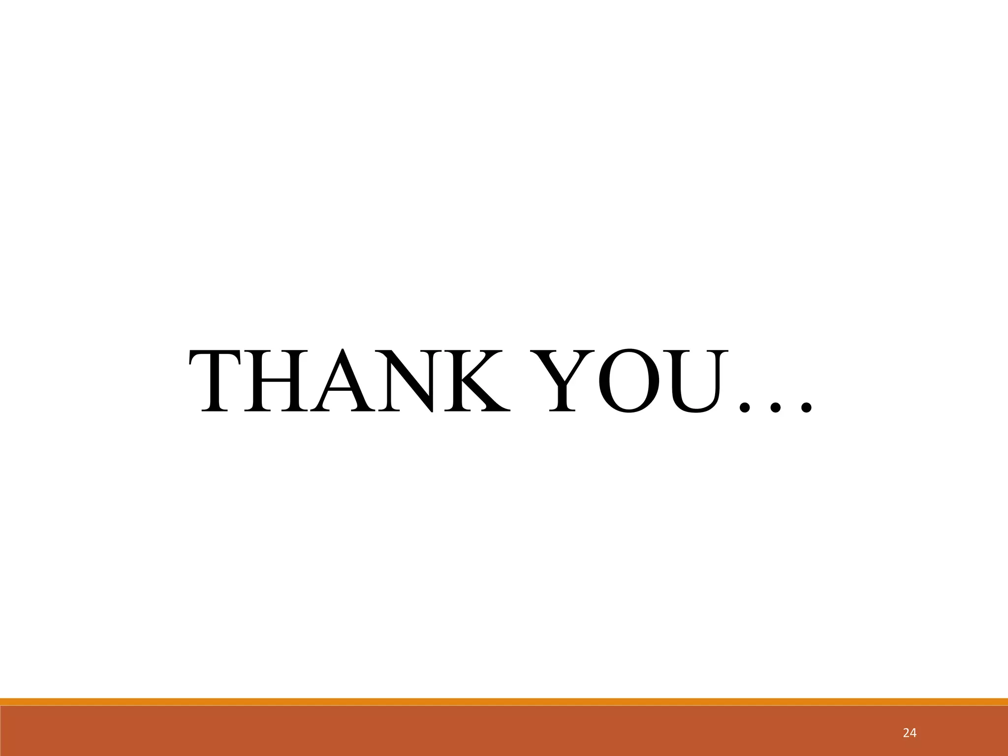 24
THANK YOU…
 