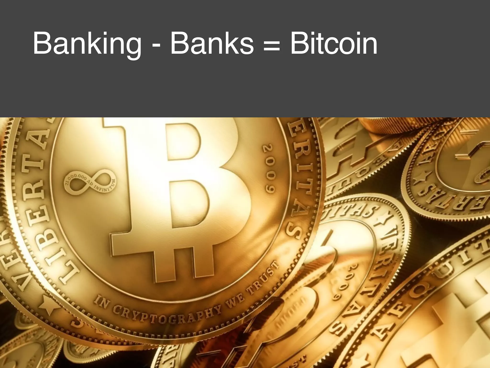 by: Marc Fischer | GD75 Mobile App Design
Emerging Tech
Banking - Banks = Bitcoin
 