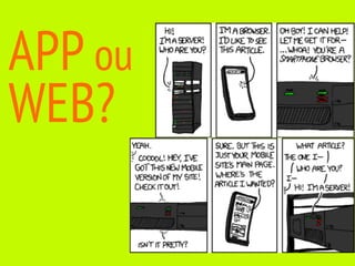 APP ou
WEB?
 