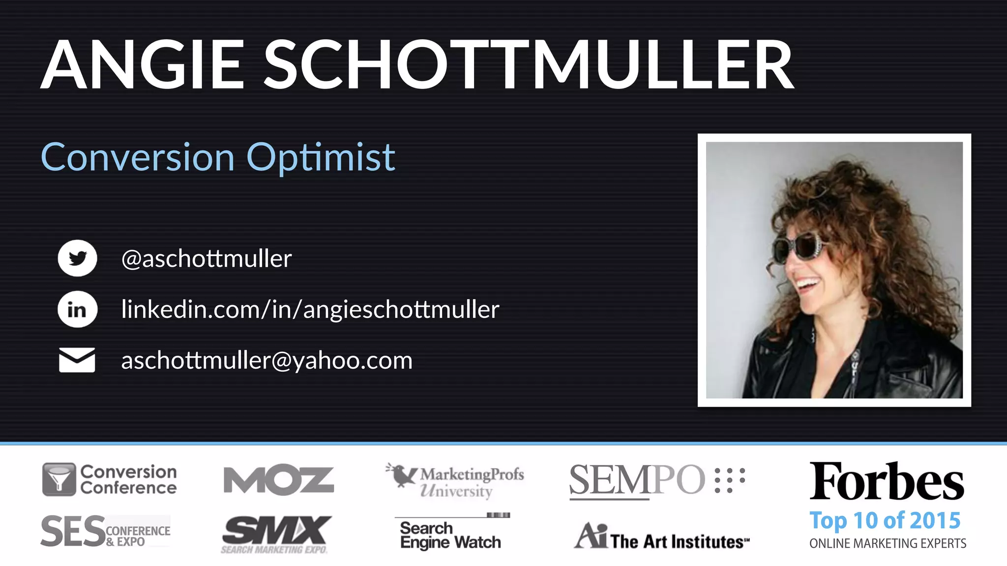 NEED  HELP  CONVERTING  MOBILE  TRAFFIC?  
Get  a  Mobile  CRO  Consultadon  
Maximize  your  opCmizaCon  impact  with  an  mobile  power  play!  
Angie  SchoJmuller    |    aschoJmuller@yahoo.com    |    @aschoJmuller  
Persuasive  content,  psychology  tricks,  and  measurement  insights  -­‐-­‐  just  
a  few  of  the  ways  I  can  help  you  deliver  awesome  and  EXCEED  your  
mobile  goals.    
  
Contact  me  for  a  FREE  30-­‐minute  consultadon  TODAY.  
::    Mobile  Conversion  OpCmizaCon  |  Angie  SchoJmuller  @aschoJmuller  
 