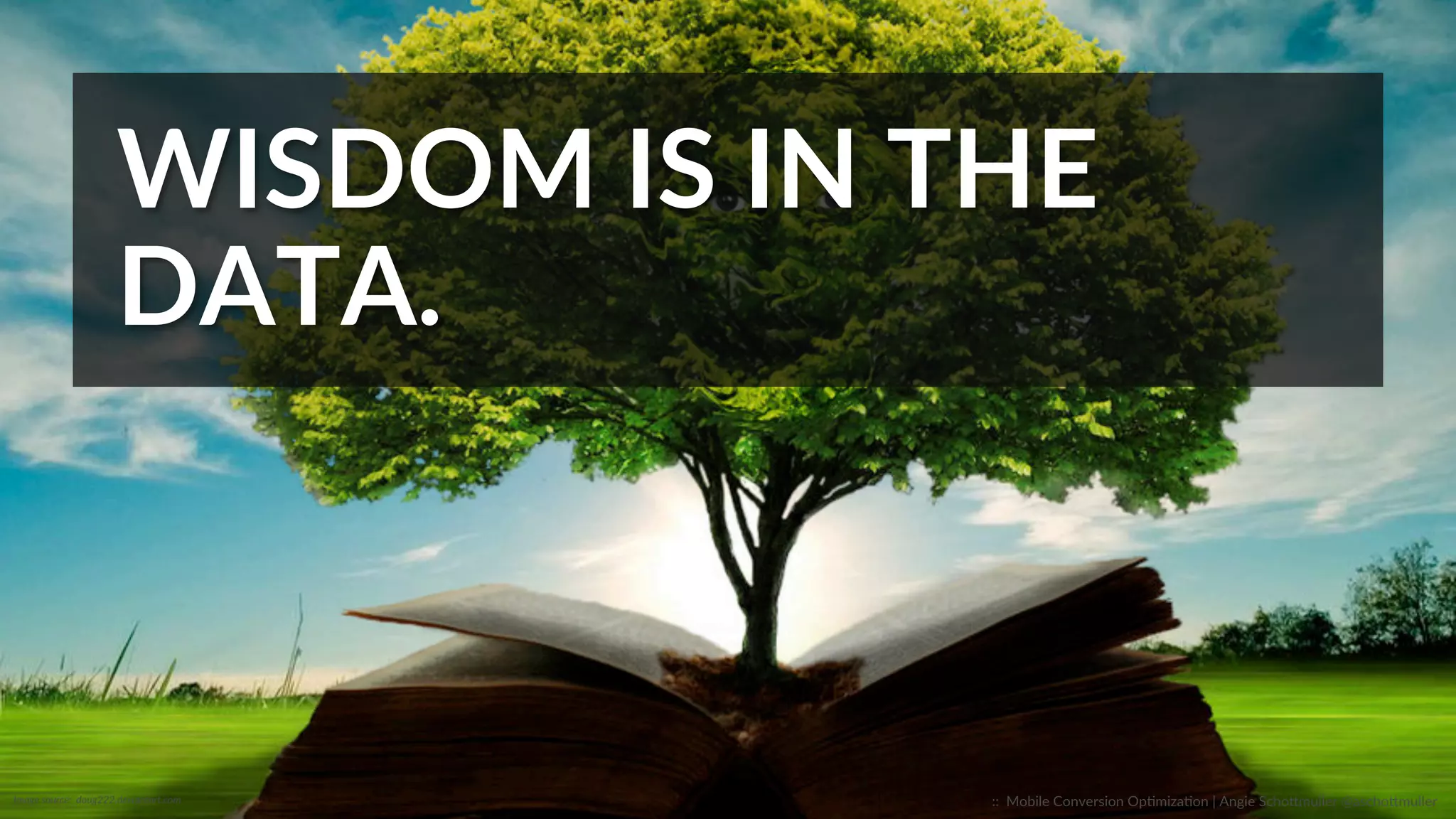 KNOWLEDGE  
CONTEXT  KEY  #4  
::    Mobile  Conversion  OpCmizaCon  |  Angie  SchoJmuller  @aschoJmuller  
 