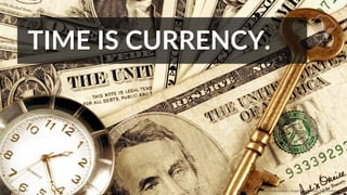 TIME  IS  CURRENCY.      
Image  source:  123rf.com   ::    Mobile  Conversion  OpCmizaCon  |  Angie  SchoJmuller  @aschoJmuller  
 