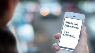Mobile  isn’t  just  a  device.    
It’s  a  
CONTEXT.  
::    Mobile  Conversion  OpCmizaCon  |  Angie  SchoJmuller  @aschoJmuller  
 