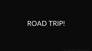 ROAD  TRIP!  
::    Mobile  Conversion  OpCmizaCon  |  Angie  SchoJmuller  @aschoJmuller  
 