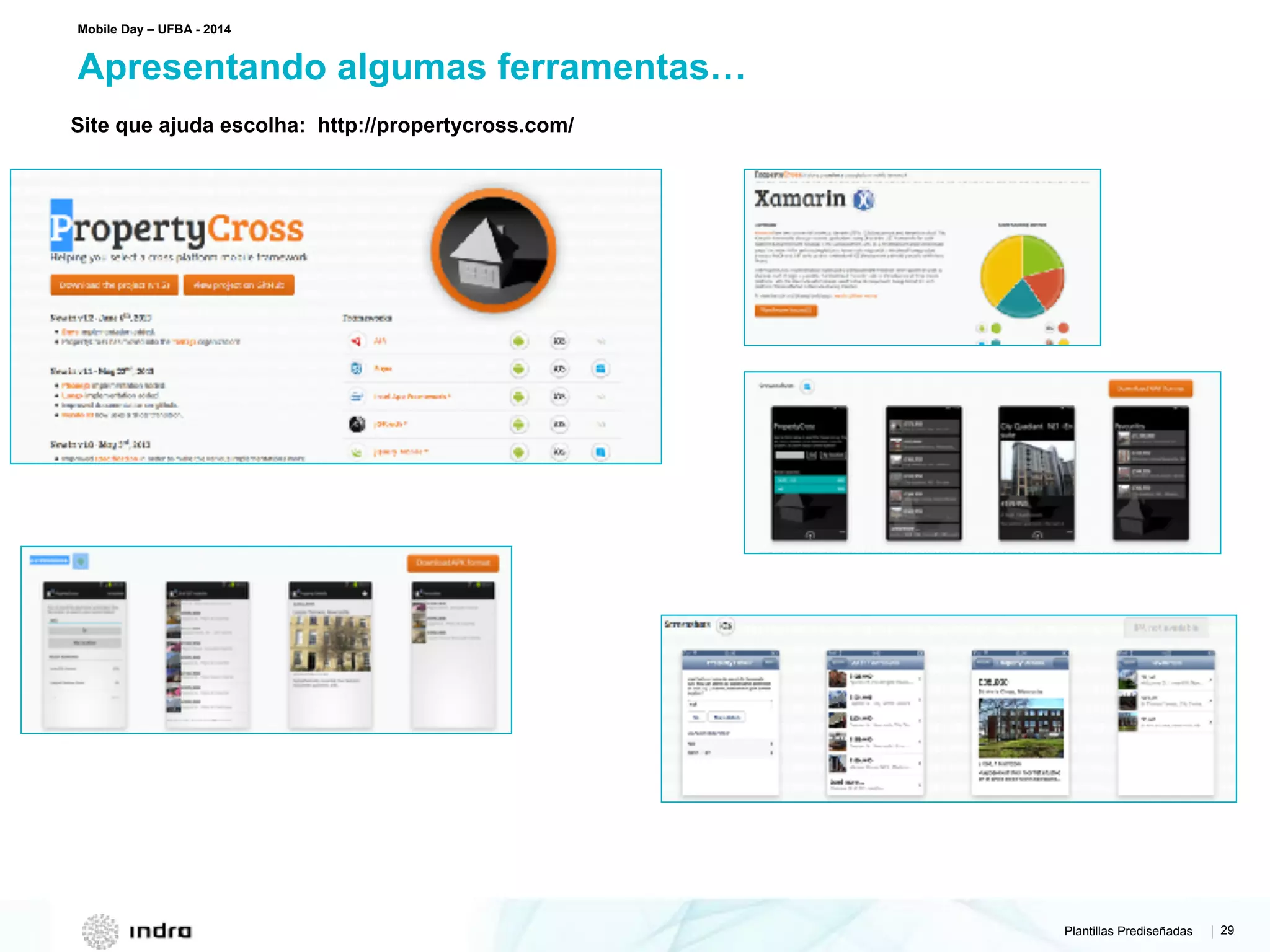 Plantillas Prediseñadas | 29
Apresentando algumas ferramentas…
Mobile Day – UFBA - 2014
Site que ajuda escolha: http://propertycross.com/
 