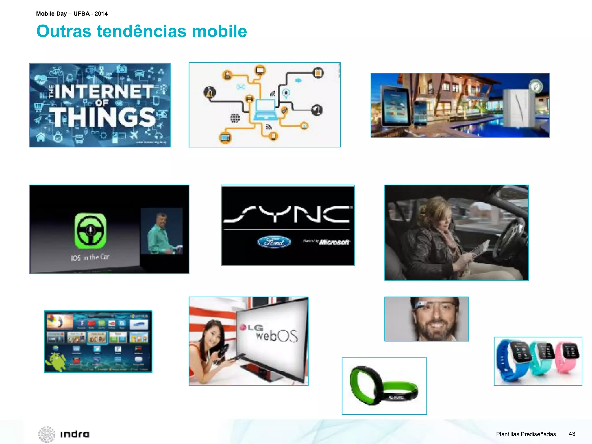 Plantillas Prediseñadas | 43
Outras tendências mobile
Mobile Day – UFBA - 2014
 