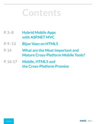 Contents Page 2
P. 3–8
P. 9–13
P. 14
P. 16-17
Hybrid Mobile Apps
with ASP.NET MVC
Bijan Vaez on HTML5
What are the Most Important and
Mature Cross-Platform Mobile Tools?
Mobile, HTML5 and
the Cross-Platform Promise
Contents
 
