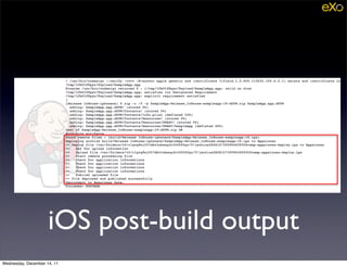iOS post-build output
Wednesday, December 14, 11
 