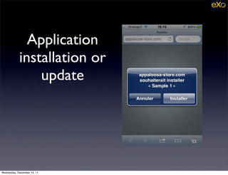 Application
            installation or
                update




Wednesday, December 14, 11
 