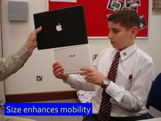 Size enhances mobility 