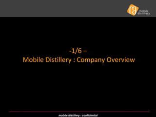 -1/6 –  Mobile Distillery : Company Overview 