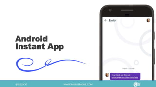 Android
Instant App
 