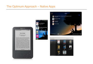 The Optimum Approach – Native Apps
 
