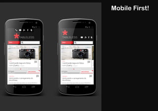 Mobile First!
 