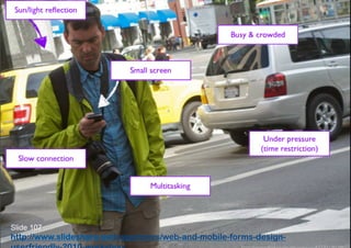 Slide 107
http://www.slideshare.net/cxpartners/web-and-mobile-forms-design-
 