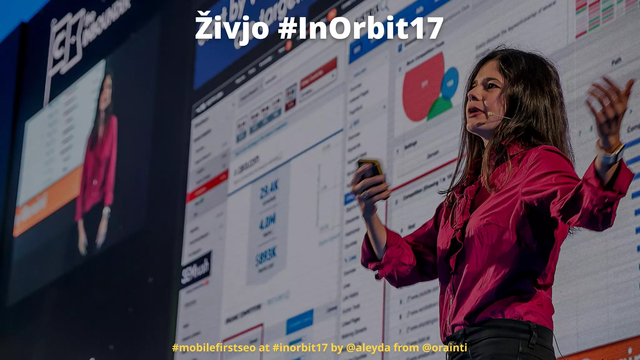 Živjo #InOrbit17
#mobileﬁrstseo at #inorbit17 by @aleyda from @orainti
 