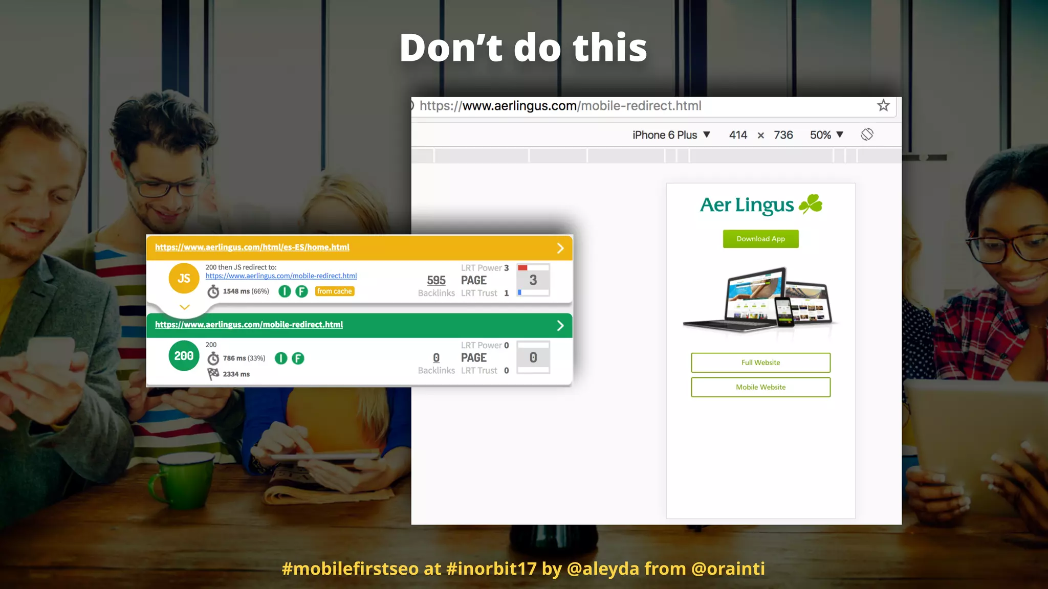 Don’t do this
#mobileﬁrstseo at #inorbit17 by @aleyda from @orainti
 
