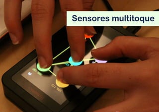 Sensores multitoque
 