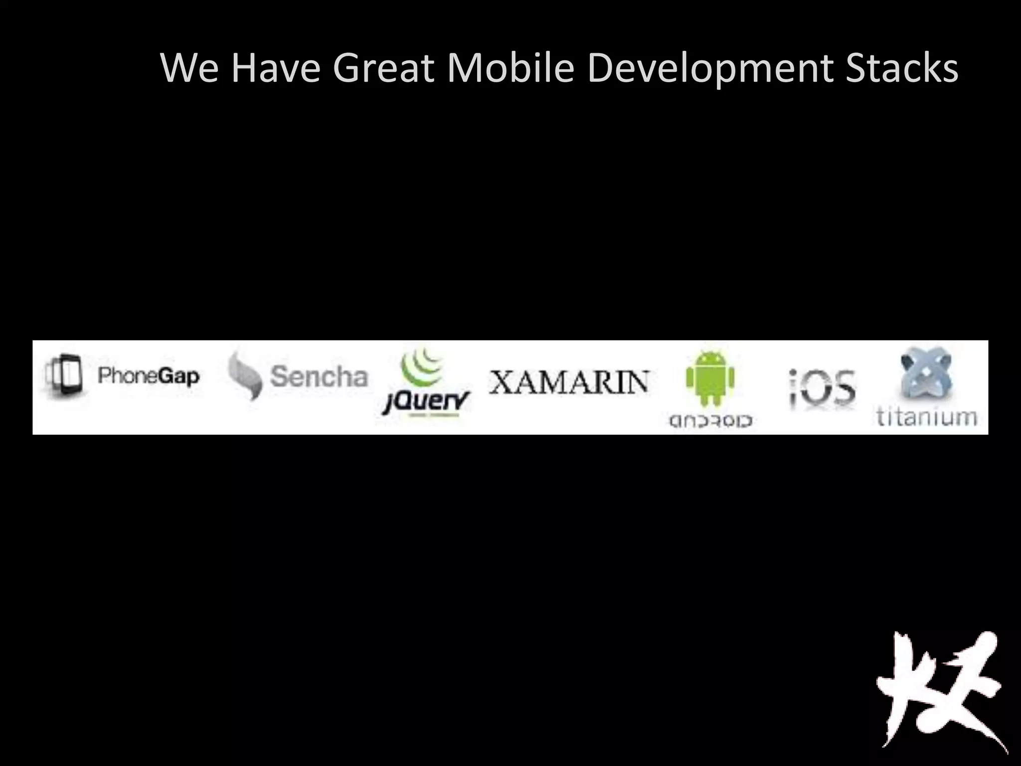 We Have Great Mobile Development Stacks
 