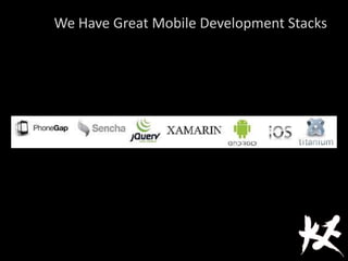 We Have Great Mobile Development Stacks
 