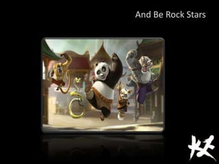 And Be Rock Stars
 