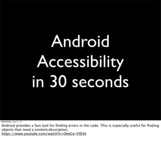 Wednesday, July 17, 13
Android provides a fast tool for ﬁnding errors in the code. This is especially useful for ﬁnding
ob...
