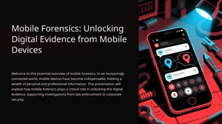 Mobile Forensics-Unlocking Digital Evidence.pptx