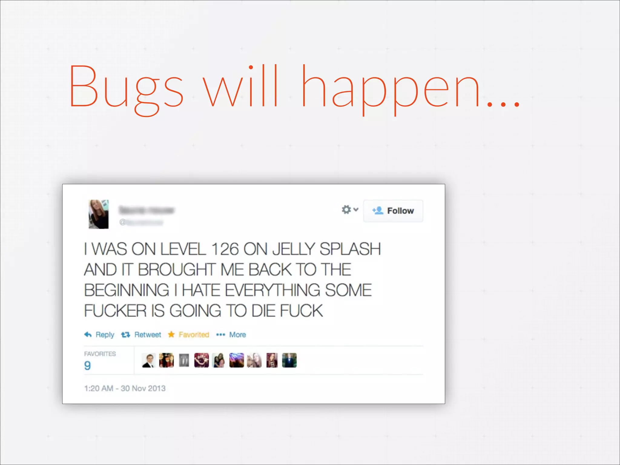 Bugs  will  happen...
 