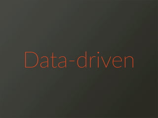 Data-­‐driven
 