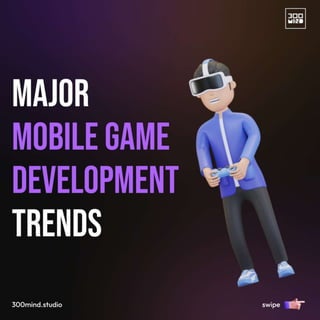 Mojor Mobile Game Development Trends