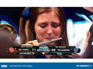 #wordstream @ErinSagin
 