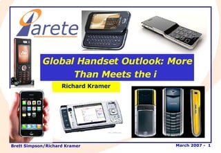 Global Handset Outlook: More Than Meets the i   Richard Kramer 