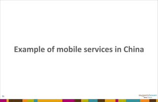 Example	
  of	
  mobile	
  services	
  in	
  China
51
 