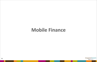 Mobile	
  Finance
66
 