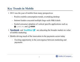 6 
Key Trends in Mobile 
• 2013 was the year of mobile from many perspectives 
‒ Positive mobile consumption trends, overt...