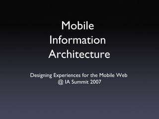 Mobile  Information  Architecture ,[object Object],[object Object]