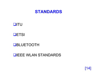 STANDARDS ITU ETSI BLUETOOTH IEEE WLAN STANDARDS [ ] 