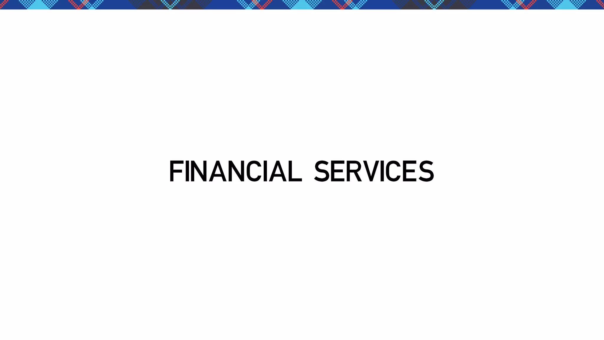 FINANCIAL SERVICES

 