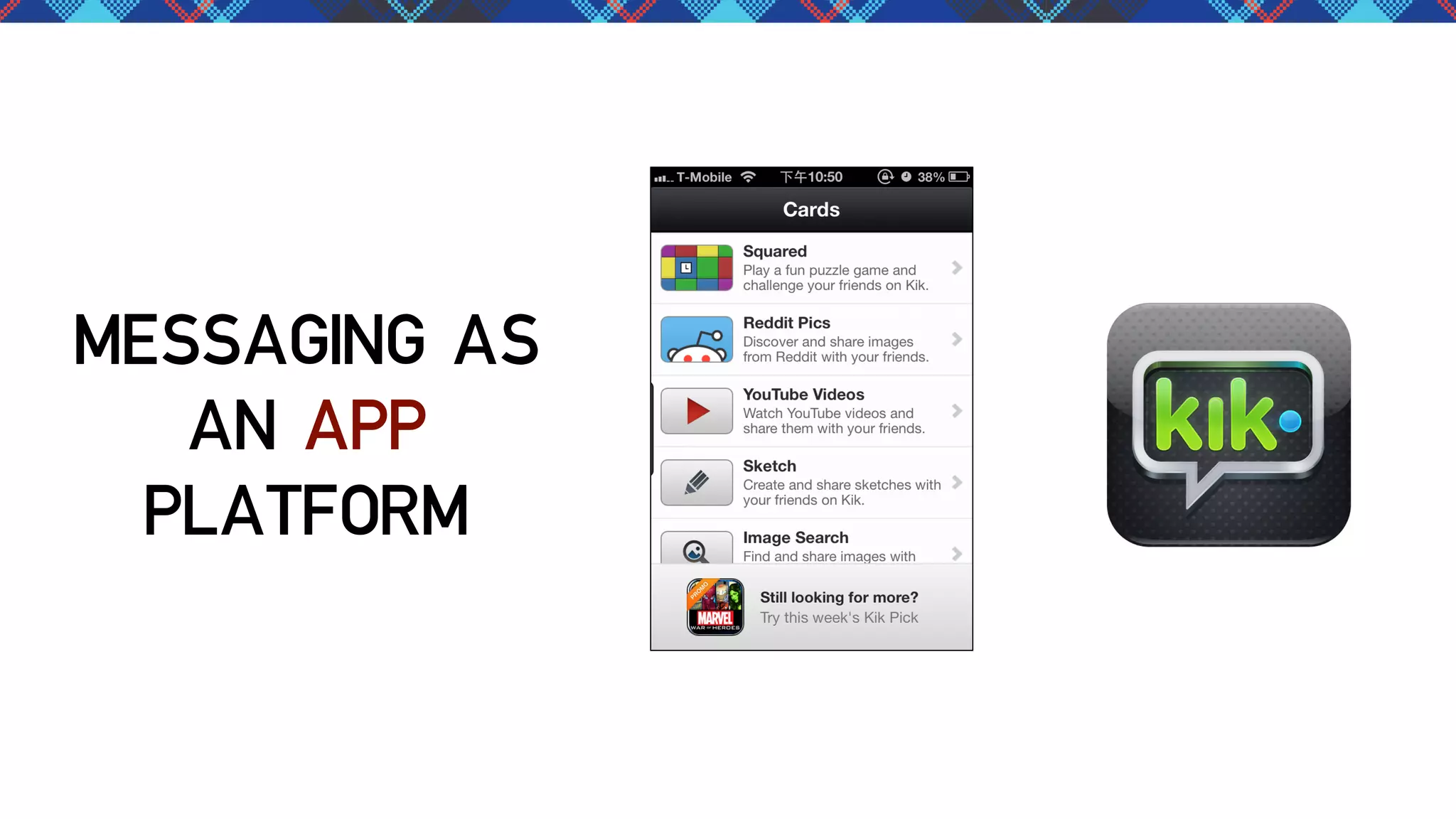MESSAGING AS
AN APP
PLATFORM

 