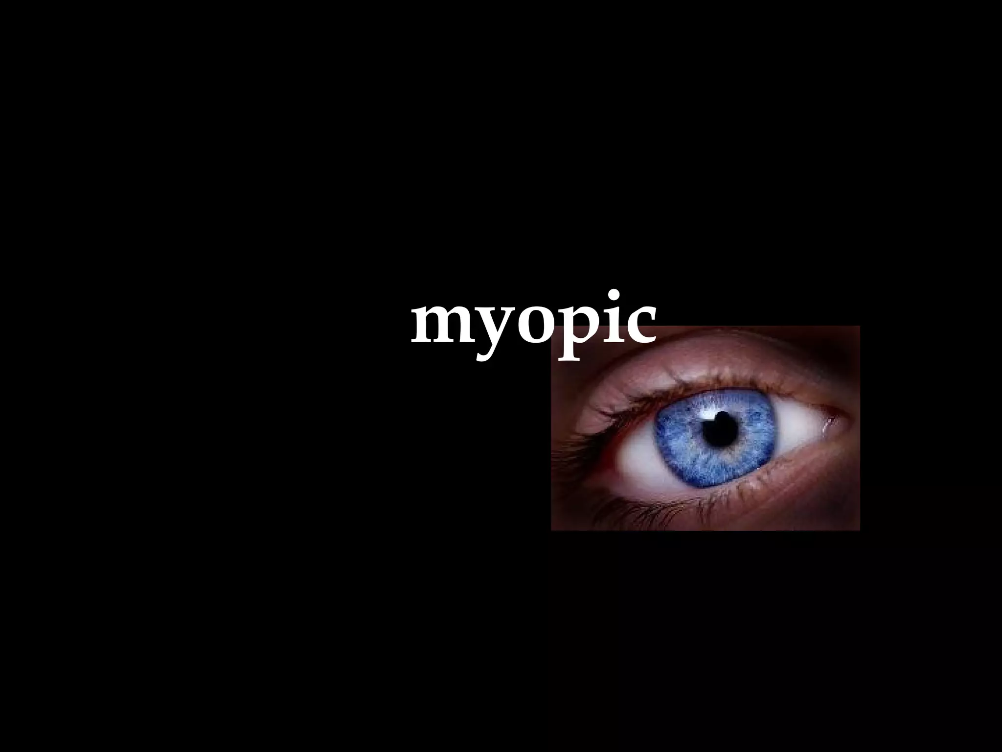 myopic 
