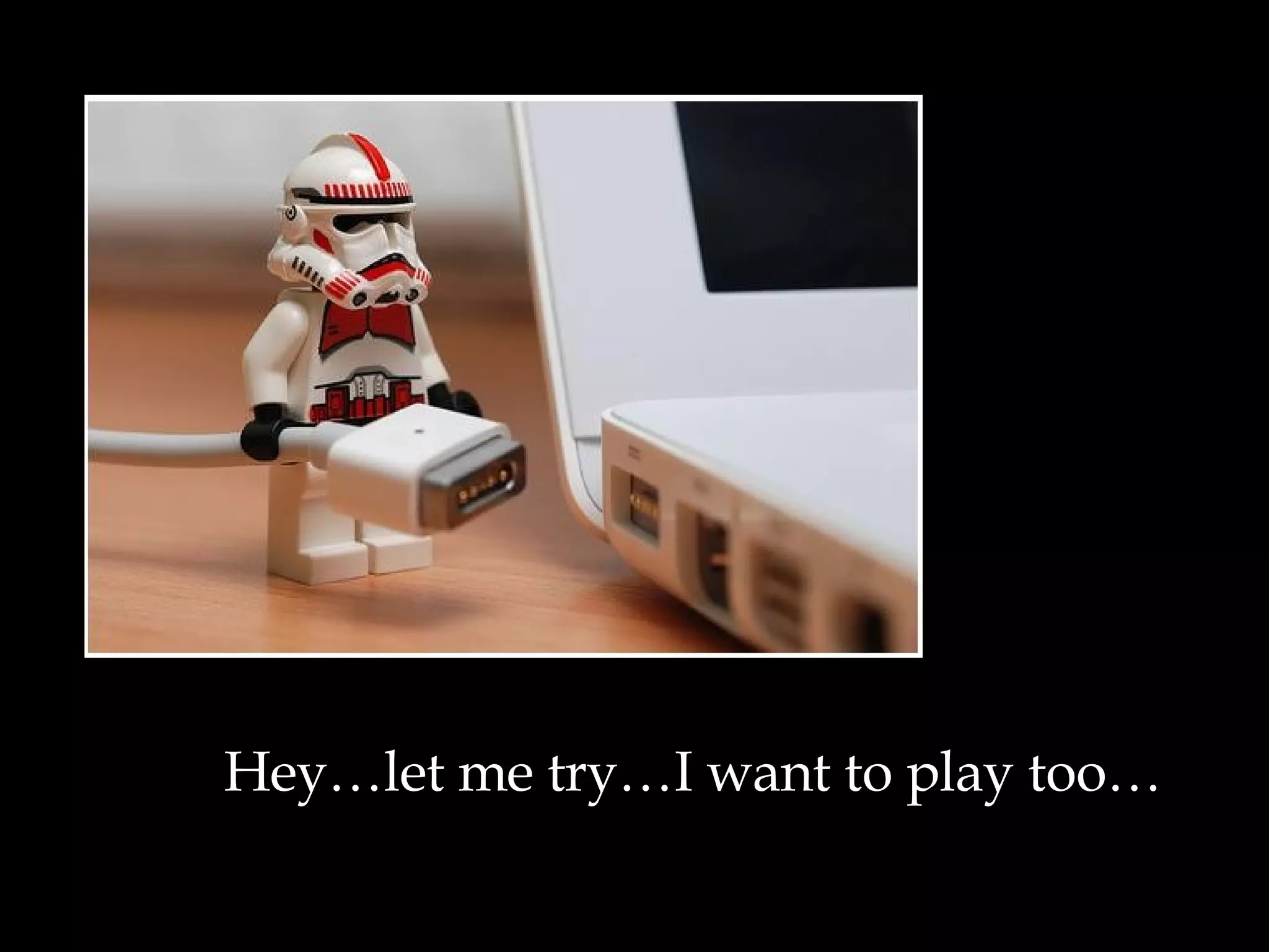 Hey…let me try…I want to play too… 