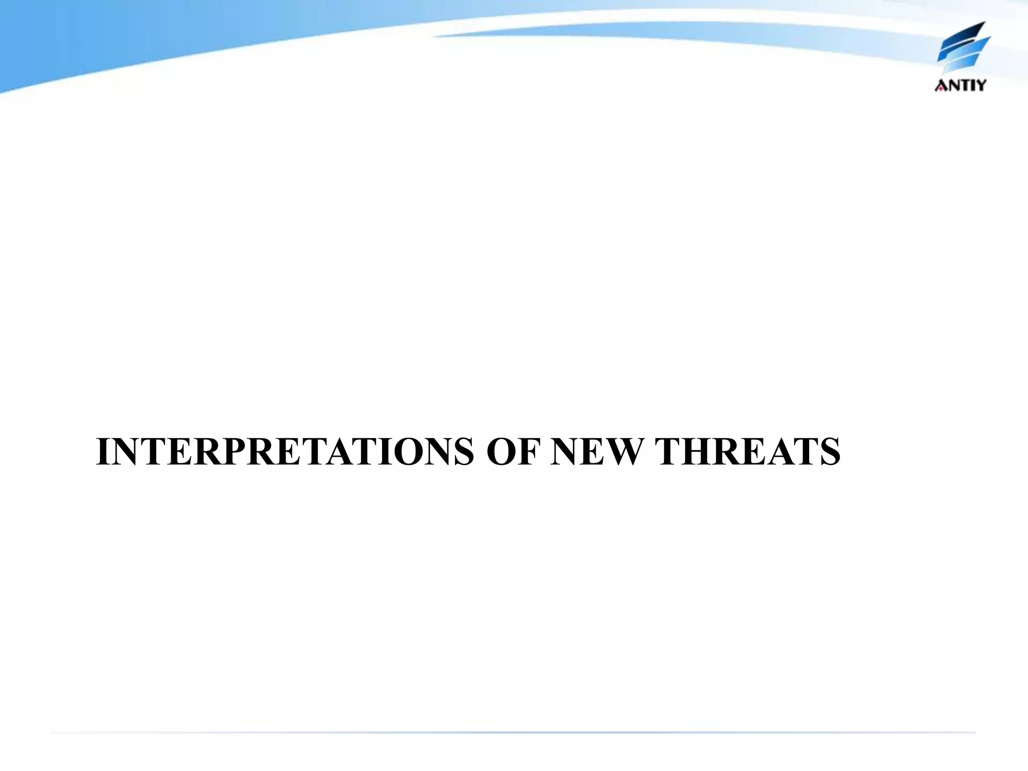 INTERPRETATIONS OF NEW THREATS
 
