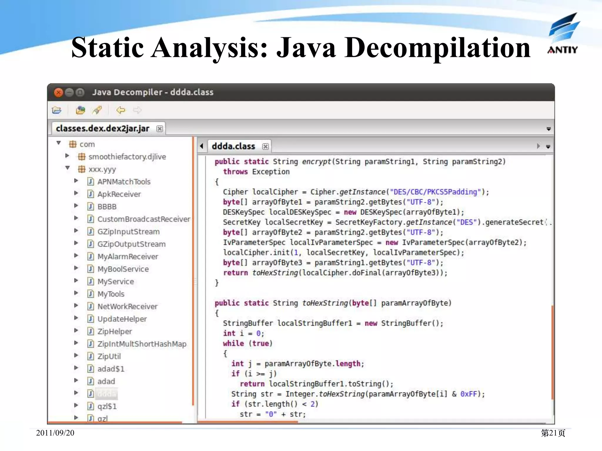 Static Analysis: Java Decompilation




2011/09/20                                     第21页
 