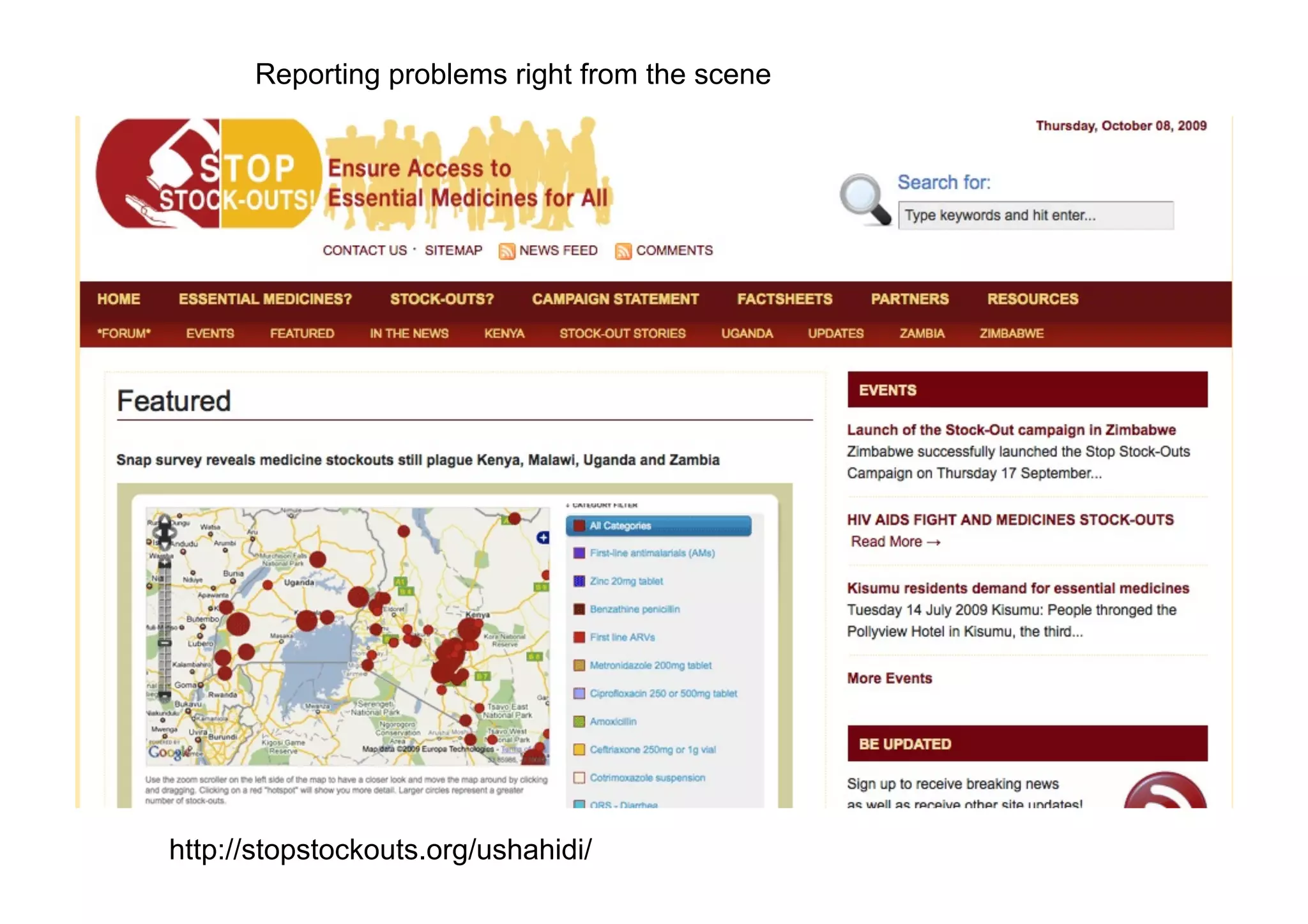 http://stopstockouts.org/ushahidi/
Reporting problems right from the scene
 