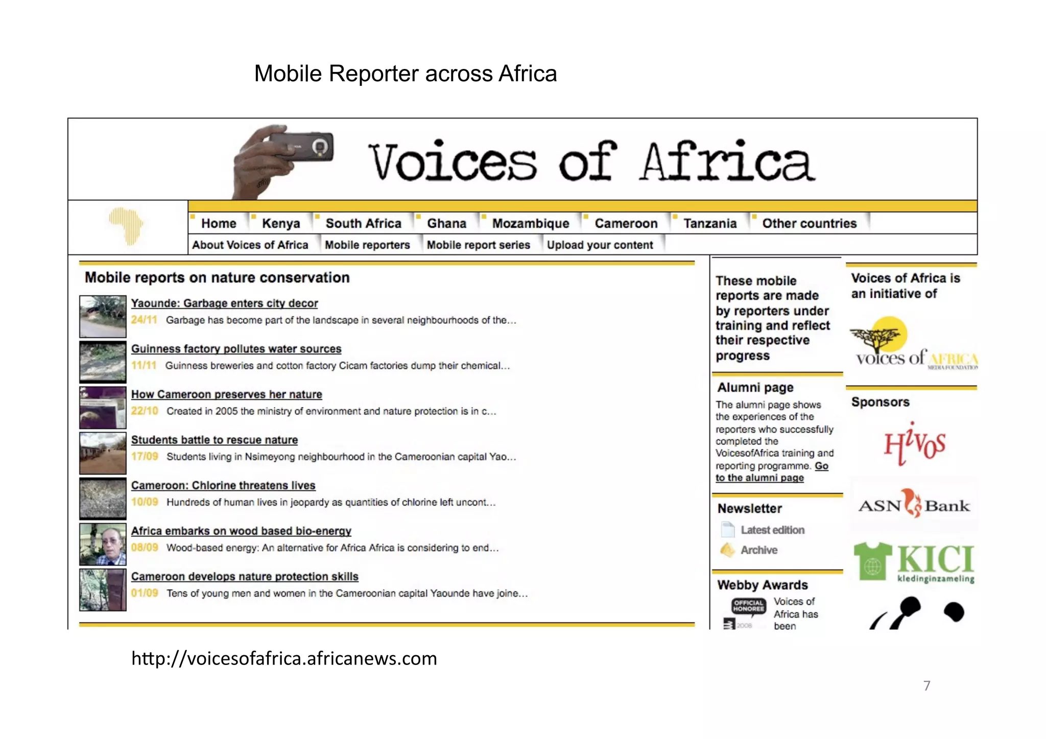 7	
  
h)p://voicesofafrica.africanews.com	
  
Mobile Reporter across Africa
 