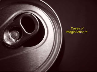 Cases of ImaginAction ™   