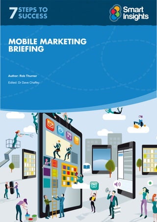 MOBILE MARKETING
BRIEFING
Author: Rob Thurner
Edited: Dr Dave Chaffey
 