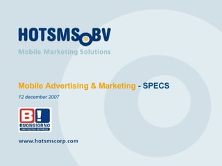 Mobile Advertising & Marketing  - SPECS 12 december 2007 