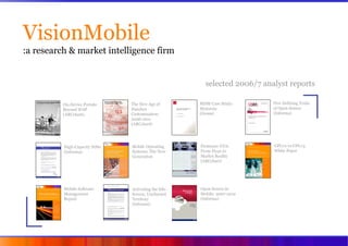 VisionMobile
:a research & market intelligence firm


                                                       selected 2006...